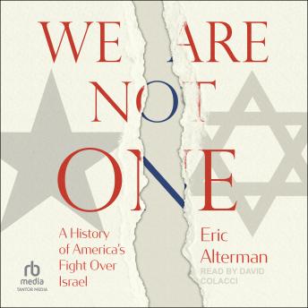 We Are Not One: A History of America’s Fight Over Israel