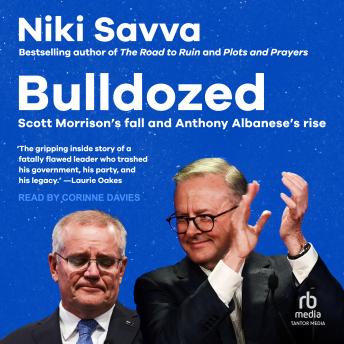 Bulldozed: Scott Morrison’s fall and Anthony Albanese’s rise