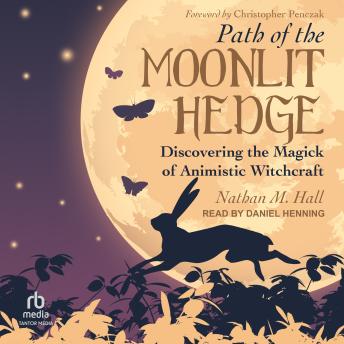 Path of the Moonlit Hedge: Discovering the Magick of Animistic Witchcraft sample.