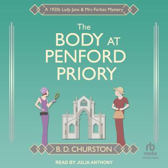 The Body at Penford Priory: A 1920s Lady Jane & Mrs Forbes Mystery