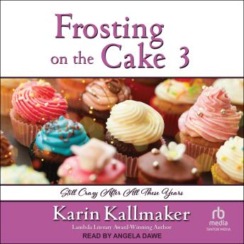 Frosting on the Cake 3: Still Crazy After All These Years