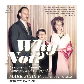 Download Why Not?: Lessons on Comedy, Courage, and Chutzpah by Mark Schiff