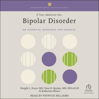 If Your Adolescent Has Bipolar Disorder: An Essential Resource for Parents