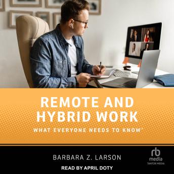 Remote and Hybrid Work: What Everyone Needs to Know