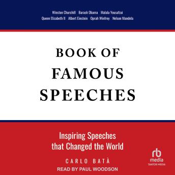 Book of Famous Speeches: Inspiring Speeches That Changed the World