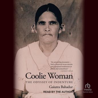 Download Coolie Woman: The Odyssey of Indenture by Gaiutra Bahadur