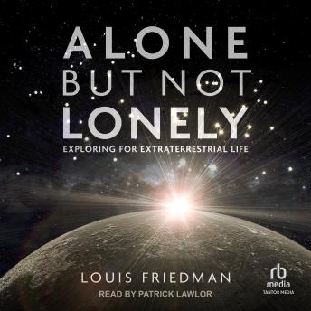 Download Alone but Not Lonely: Exploring for Extraterrestrial Life by Louis Friedman