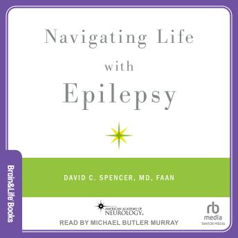 Download Navigating Life with Epilepsy by David C. Spencer, M.D.