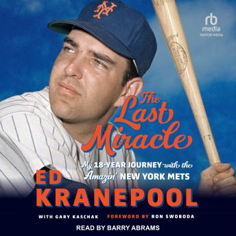 The Last Miracle: My 18-Year Journey with the Amazin' New York Mets