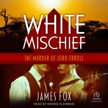 Download White Mischief: The Murder of Lord Erroll by James Fox