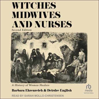 Download Witches, Midwives & Nurses, 2nd Ed: A History of Women Healers by Barbara Ehrenreich, Deirdre English
