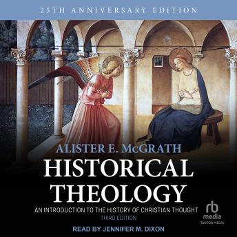 Historical Theology: An Introduction to the History of Christian Thought; 3rd Edition
