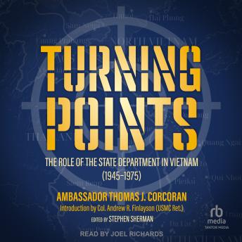 Turning Points: The Role of the State Department in Vietnam (1945–75)