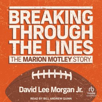 Breaking Through the Lines: The Marion Motley Story