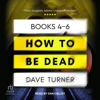 How To Be Dead Boxed Set: Books 4-6