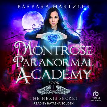 Montrose Paranormal Academy: The Nexis Secret