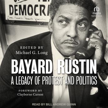 Download Bayard Rustin: A Legacy of Protest and Politics by Michael G. Long