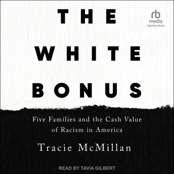 Download White Bonus: Five Families and the Cash Value of Racism in America by Tracie Mcmillan