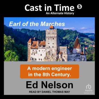 Cast in Time: Book 5: Earl of the Marches