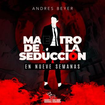 Maestro de la Seducción: En nueve semanas (spanish edition)