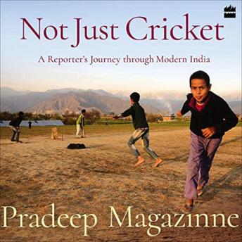 Download Not Just Cricket: A Reporter's Journey through Modern India by Pradeep Magazinne