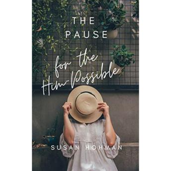 The Pause: for the Him-Possible