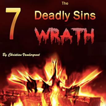 Wrath: The 7 Deadly Sins