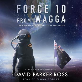 Force 10 from Wagga: The Wayward Ventures of Stacey & Harper