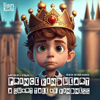 Prince Kindheart: A Short Tale of Kindness