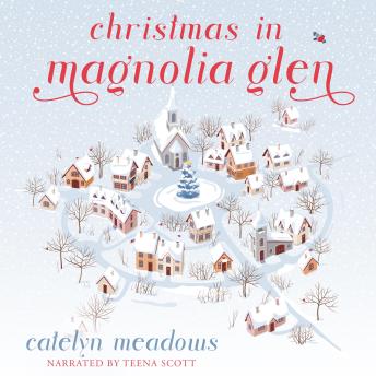 Christmas in Magnolia Glen: A Sweet Christmas Romance