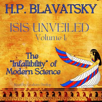 Isis Unveiled Volume 1: The  'Infallibility' of Modern Science
