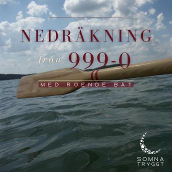 [Swedish] - Nedräkning från 999-0: Med roende båt