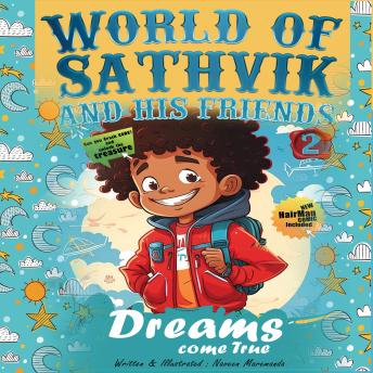 World of Sathvik and his Friends: Dreams Come True