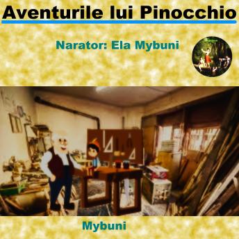 [Romanian] - Aventurile lui Pinocchio: Lectura de Ela Mybuni in limba romana