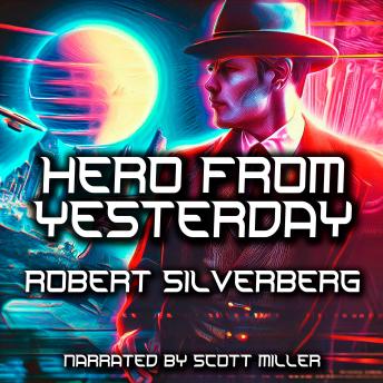 Download Hero From Yesterday by Robert Silverberg