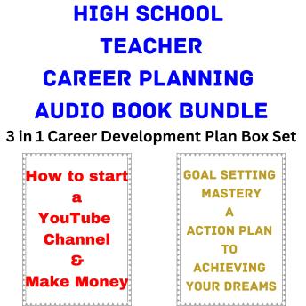 High School Teacher Career Planning Audio Book Bundle: 3 in 1 Career Development Plan Box Set