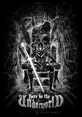 Here Be the Underworld: Book 1 of 4