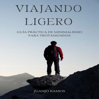 Download Viajando ligero. Guía de minimalismo para trotamundos by Juanjo Ramos