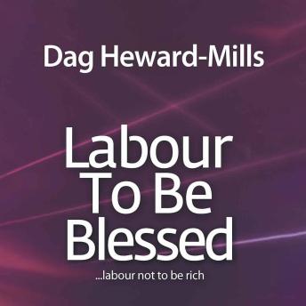 Labour to be Blessed: Labour not to be rich