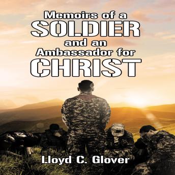 Memoirs of a Soldier and an Ambassador for Christ: 'God Gave Me an Assignment'