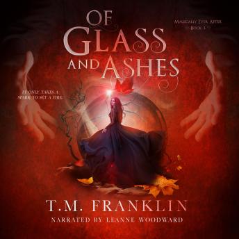 Of Glass and Ashes: A Magical, Modern Fairy Tale