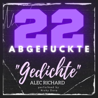 Download 22 ABGEFUCKTE GEDICHTE: Band 1 by Alec Richard