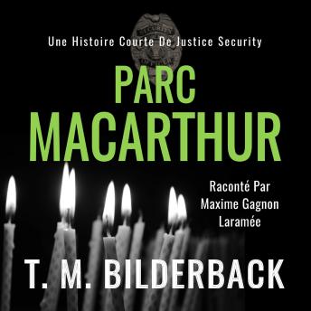 [French] - Parc MacArthur - Une histoire courte de Justice Security