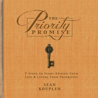The Priority Promise: 7 Steps to Start Owning Your Life and Living Your Priorities