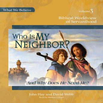 Download Who Is My Neighbor? (And Why Does He Need Me?) by David Webb, John Hay