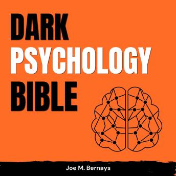 Dark Psychology Bible: 101 Manipulation Techniques to Influence People. The Art of Body Language, How to Read People Like a Book, NLP, and How to Talk to Anyone.