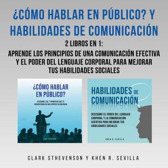 [Spanish] - ¿Cómo Hablar En Público? Y Habilidades De Comunicación: 2 Libros En 1: Aprende Los Principios De Una Comunicación Efectiva Y El Poder Del Lenguaje Corporal Para Mejorar Tus Habilidades Sociales