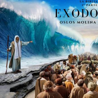 [Spanish] - Exodo (1º Parte): La biblia : 1º parte de Exodo