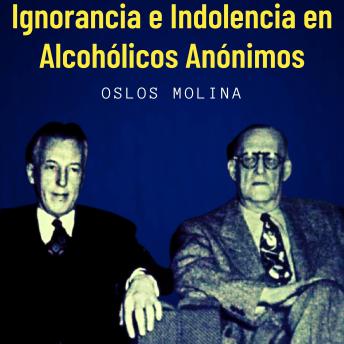 [Spanish] - Ignorancia e Indolencia en Alcohólicos Anónimos