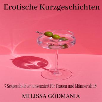 [German] - Erotische Kurzgeschichten: 7 Sexgeschichten unzensiert für Frauen und Männer ab 18, Erotische Geschichten Sammelband